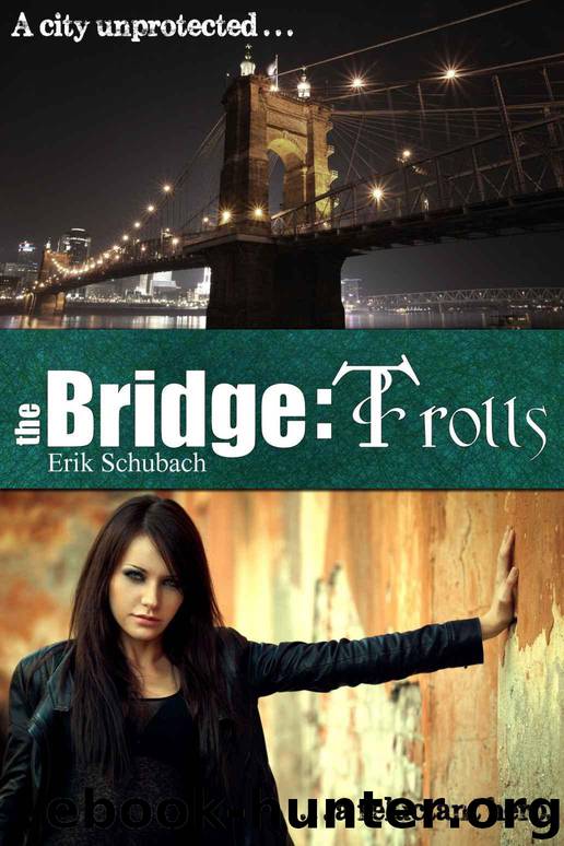 The Bridge: Trolls by Schubach Erik