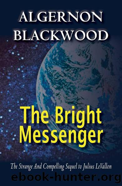 The Bright Messenger by Algernon Blackwood