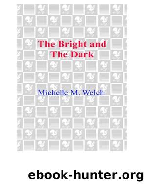 The Bright and The Dark by Michelle M. Welch