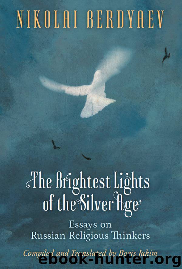 The Brightest Lights of the Silver Age: Essays on Russian Religious Thinkers by Berdyaev Nikolai
