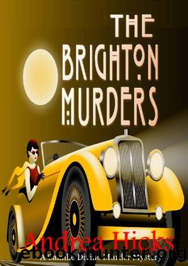 The Brighton Murders: The Camille Divine Murder Mysteries by Andrea Hicks