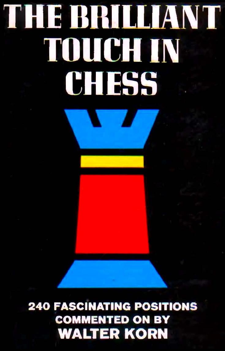 The Briliant Touch in Chess by Korn Walter