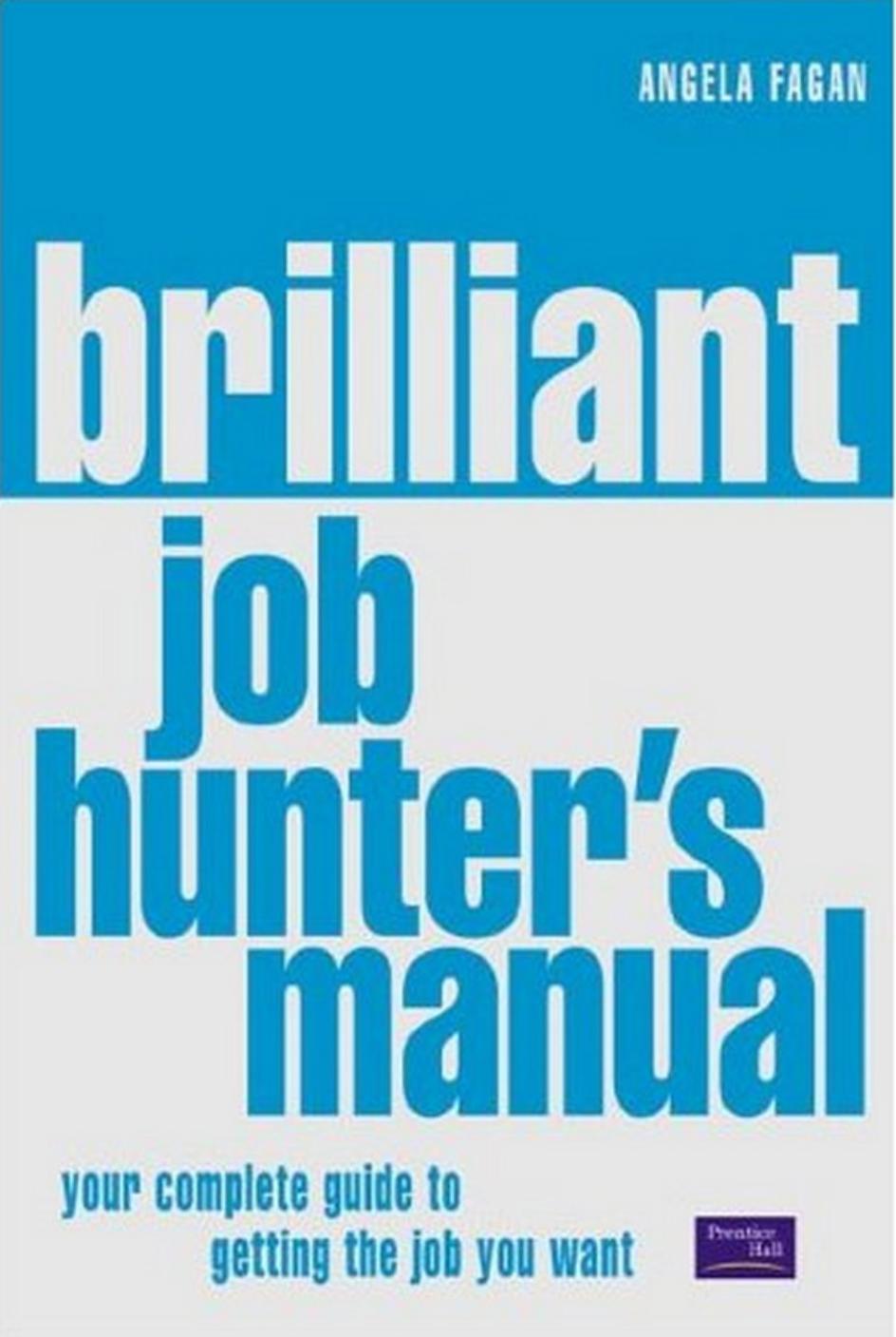 The Brilliant Job Hunter's Manual by Angela Fagan