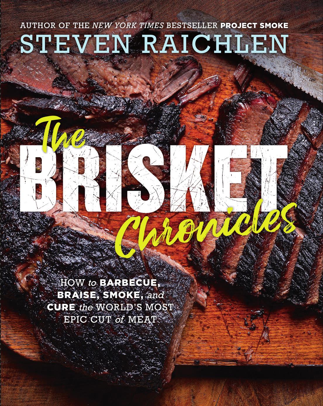 The Brisket Chronicles by Steven Raichlen