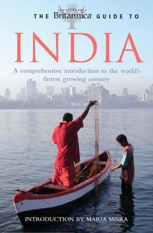 The Britannica Guide to India by Encyclopedia Britannica by Maria Misra
