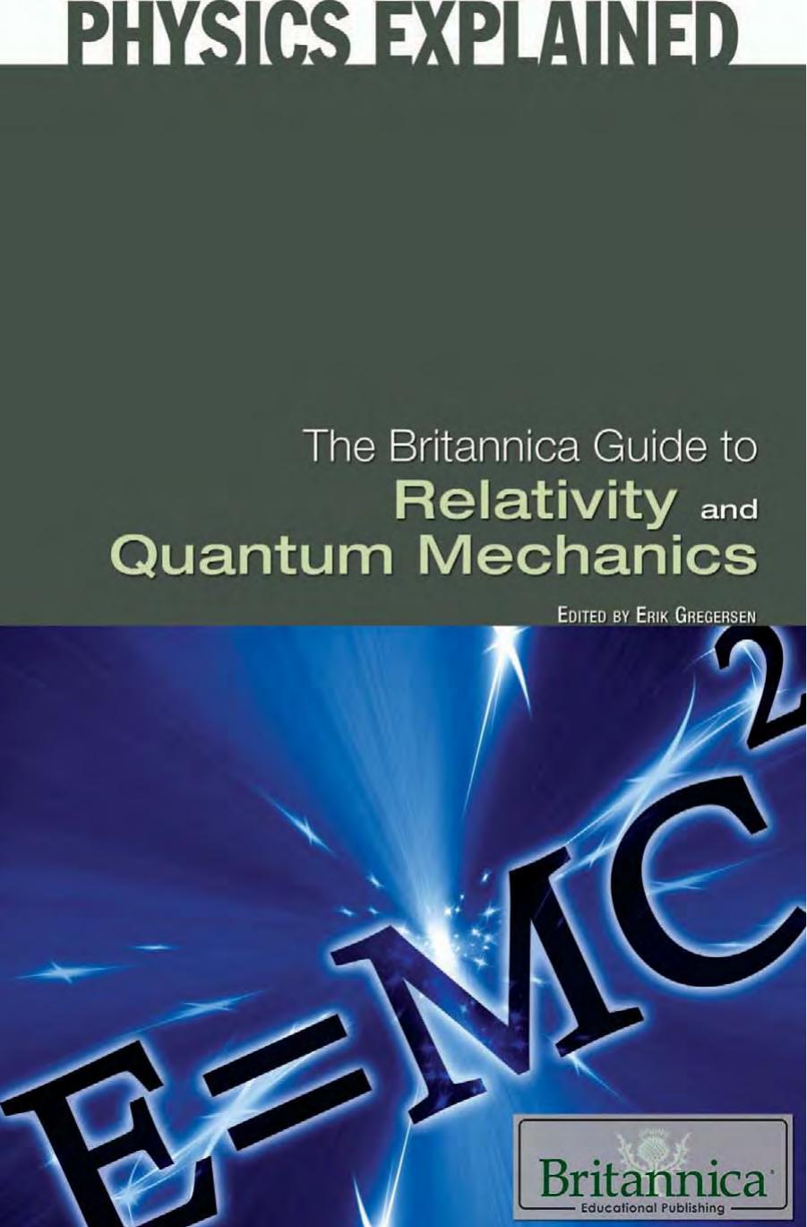 The Britannica Guide to Relativity and Quantum Mechanics (Physics Explained) by Erik Gregersen (edt)