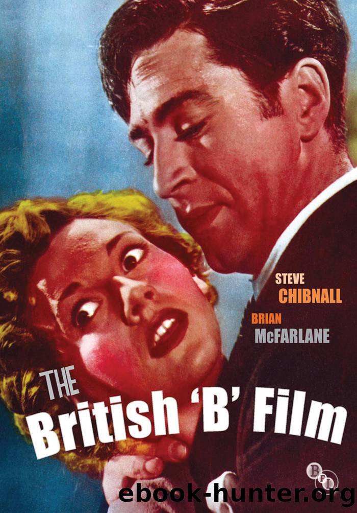 The British 'B' Film by Chibnall Steve;McFarlane Brian;