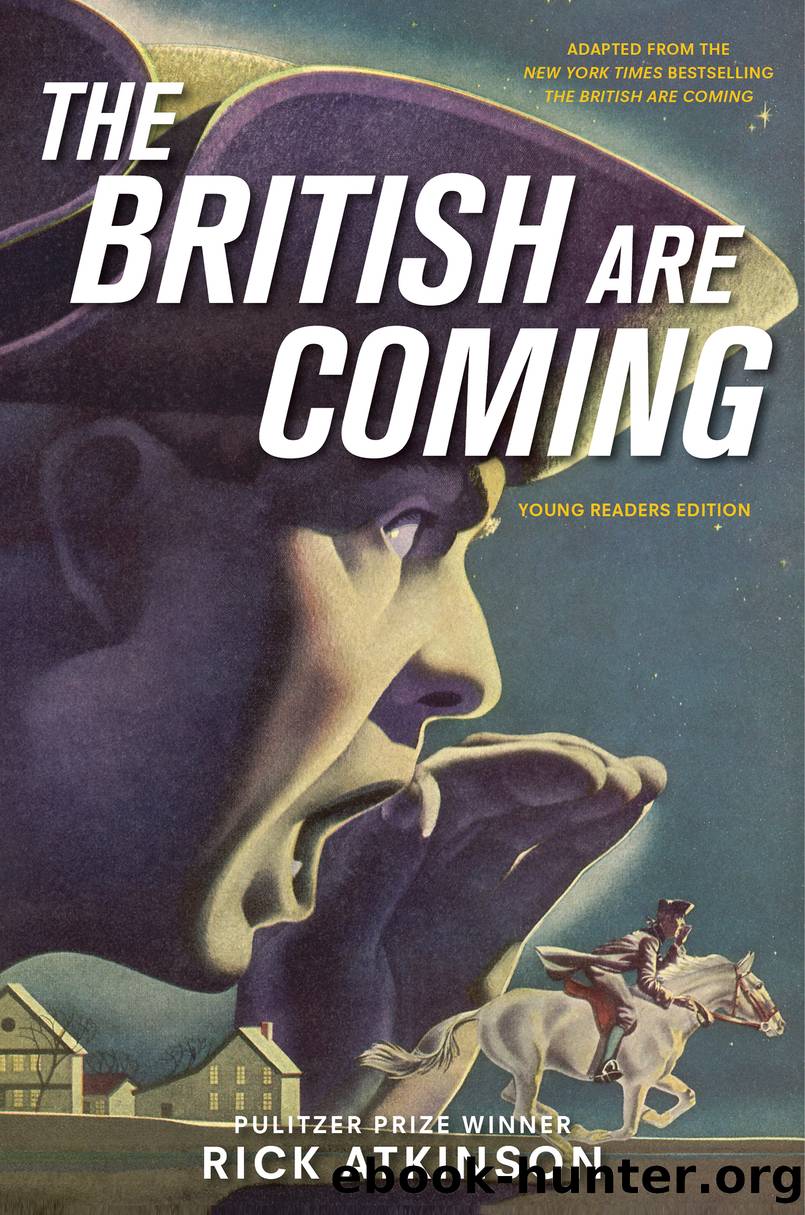 The British Are Coming (Young Readers Edition) by Rick Atkinson
