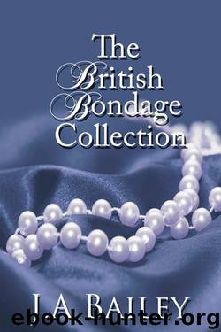The British Bondage Collection by Bailey J.A