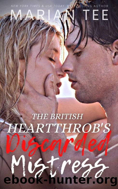 The British Heartthrob's Discarded Mistress by Marian Tee
