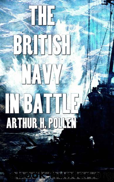 The British Navy in Battle by Arthur H. Pollen