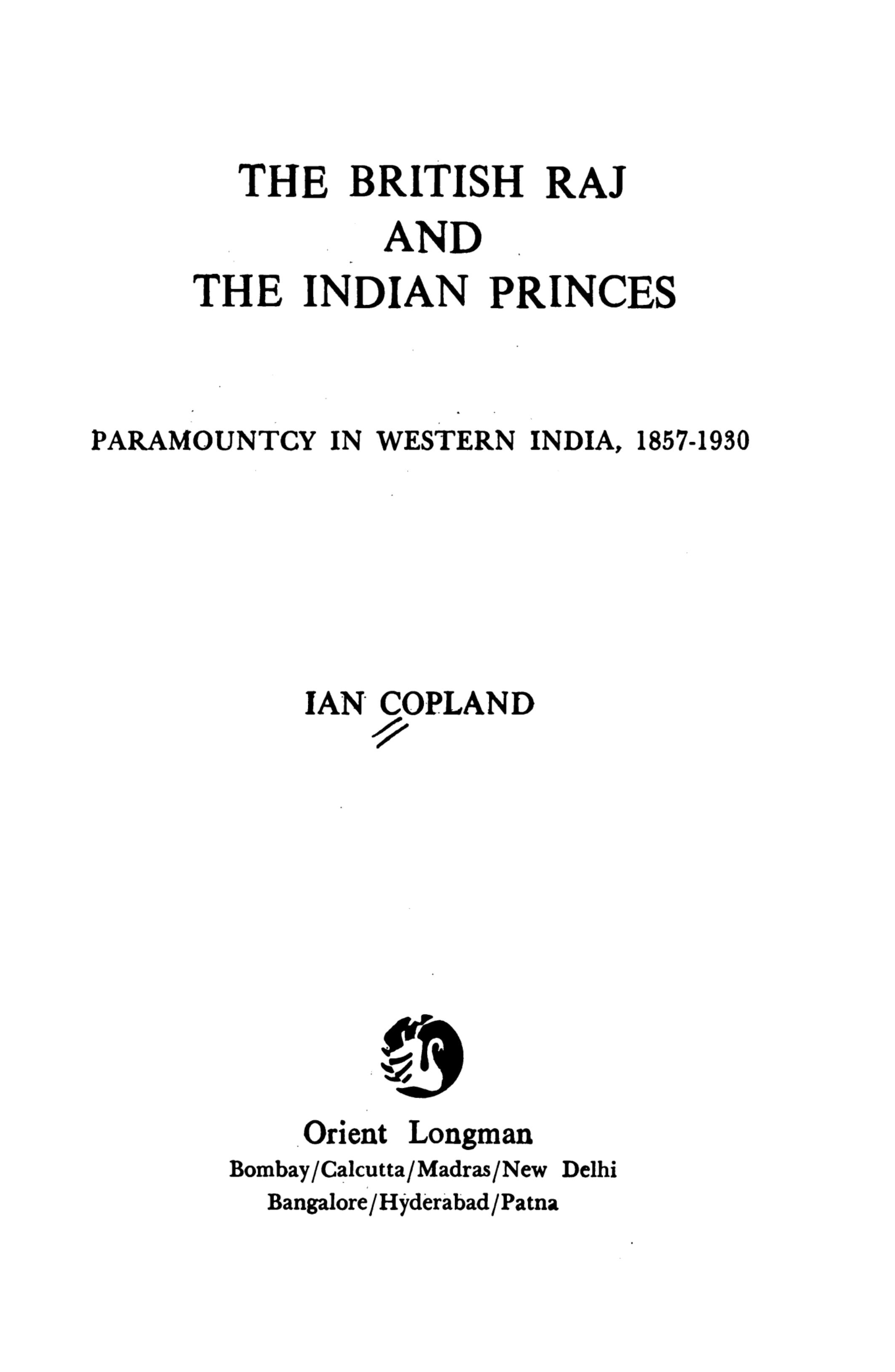 The British Raj and the Indian Princes: Paramountcy in Western India, 1857-1930 by Ian Copland