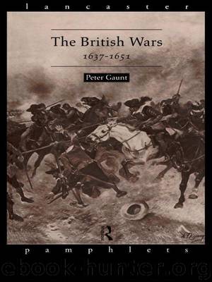 The British Wars, 1637-1651 by Gaunt Peter;