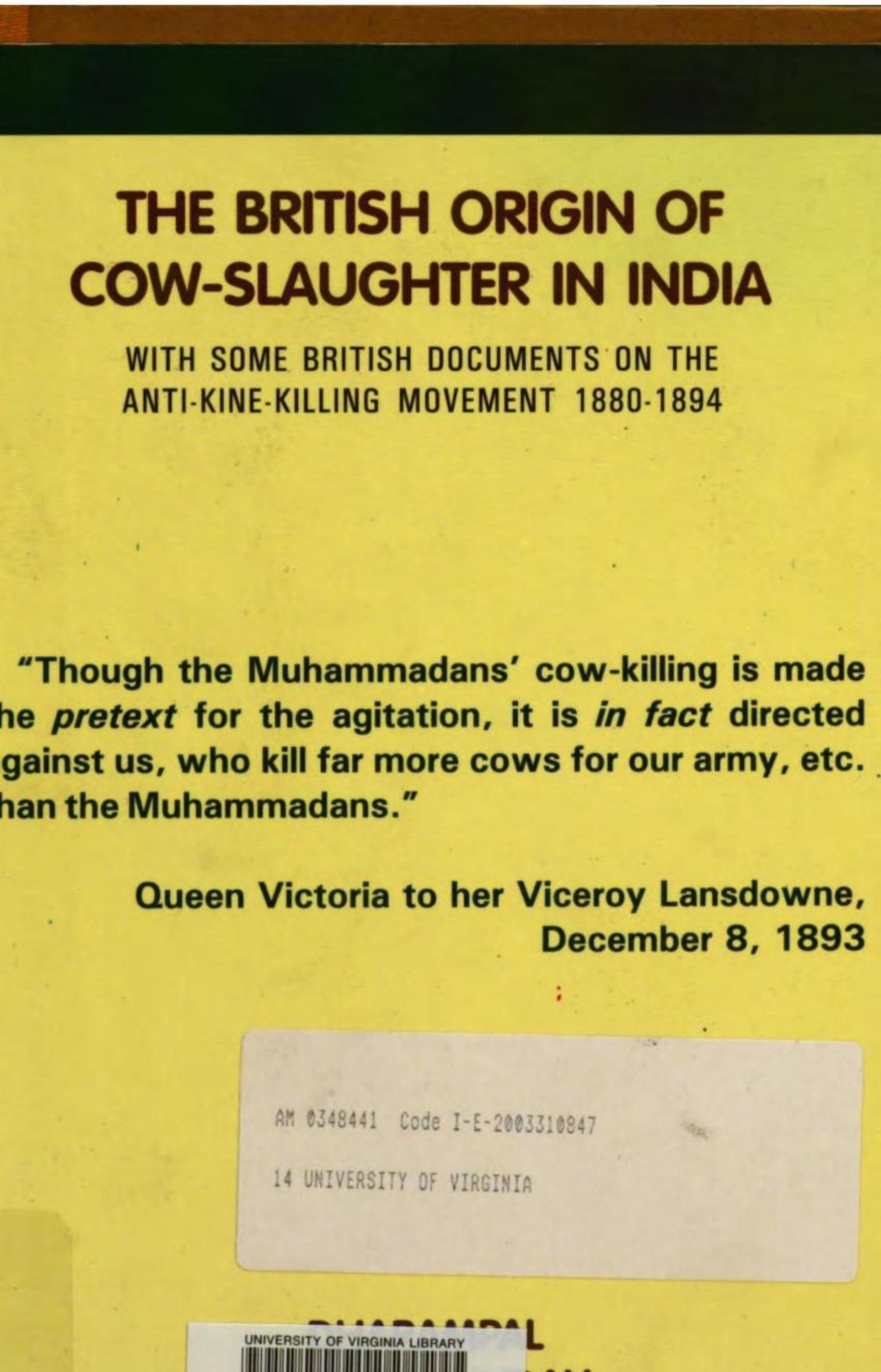 The British origin of cow-slaughter in India : with some British documents on the Anti-Kine-Killing Movement, 1880-1894 by Dharampal; T. M. Mukundan