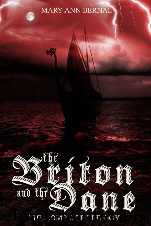 The Briton and the Dane The Complete Trilogy 2nd Edition by Bernal Mary Ann
