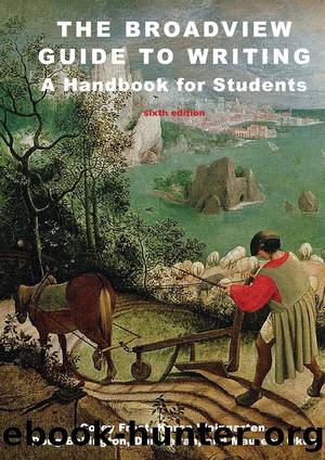 The Broadview Guide to Writing: A Handbook for Students, 6e by Corey Frost & Karen Weingarten & Doug Babington & Don LePan & Maureen Okun