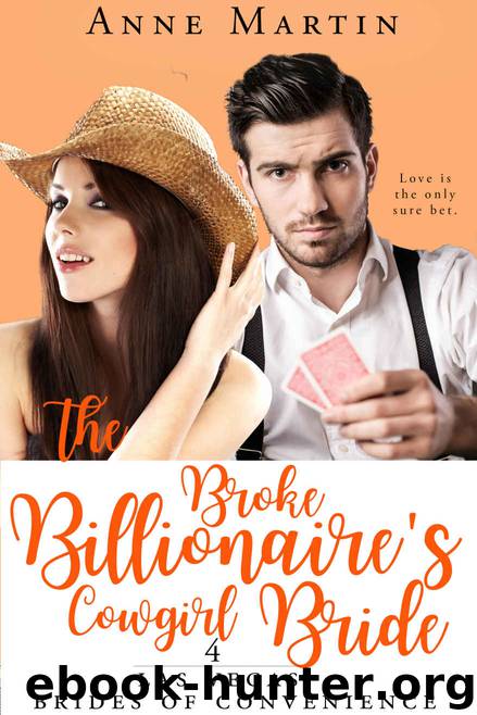The Broke Billionaire's Cowgirl Bride: Love is the only sure bet (Las Vegas Brides of Convenience Book 4) by Anne Martin