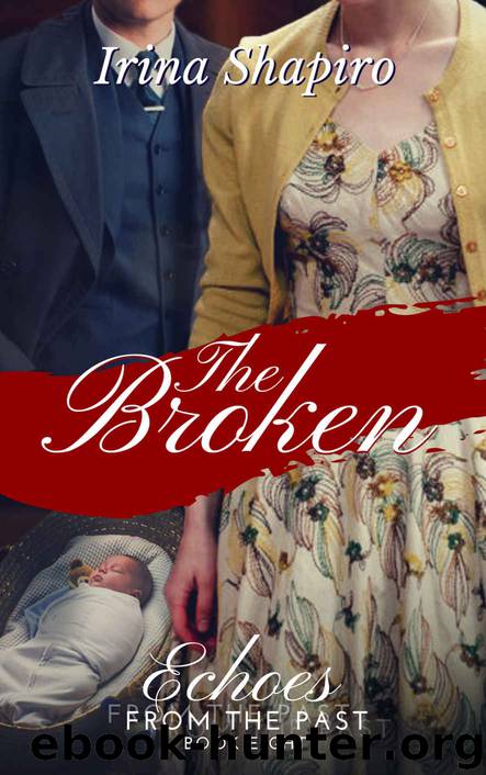 The Broken (Echoes from the Past Book 8) by Shapiro Irina & Shapiro Irina