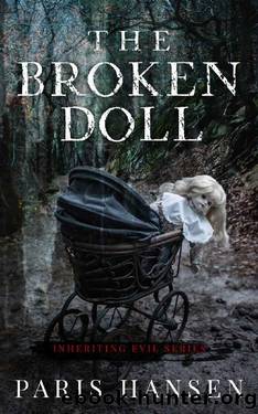 The Broken Doll (Inheriting Evil Book 1) by Paris Hansen