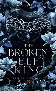 The Broken Elf King (Kings of Avalier Book 2) by Leia Stone