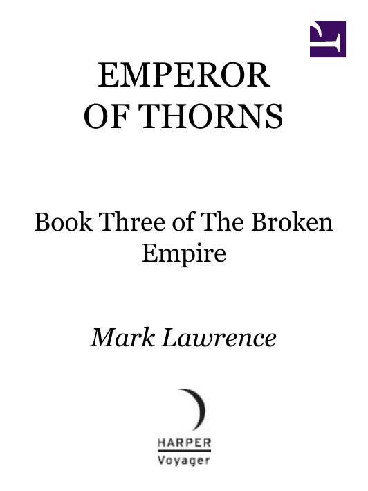 The Broken Empire [03] - Emperor of Thorns by Mark Lawrence