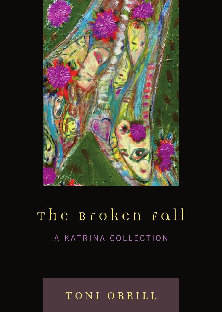 The Broken Fall: A Katrina Collection by Toni Orrill