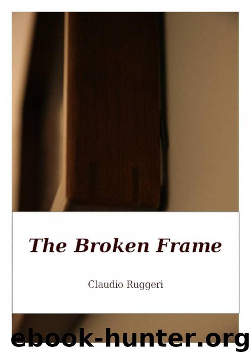 The Broken Frame by Claudio Ruggeri