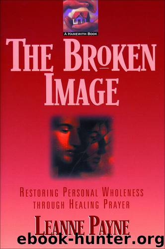 The Broken Image by Leanne Payne