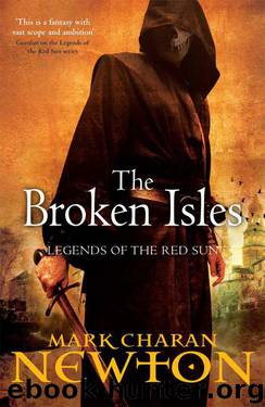 The Broken Isles (Legends of the Red Sun 4) by Newton Mark Charan