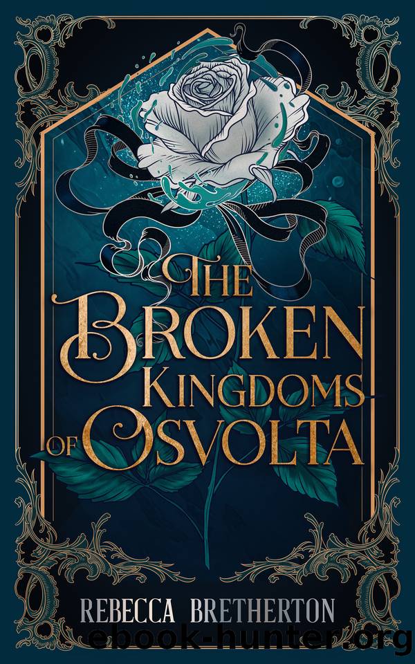The Broken Kingdoms of Osvolta: Don't miss the new must-read fantasy romance obsession! (The Kingdoms of Osvolta Book 1) by Rebecca Bretherton