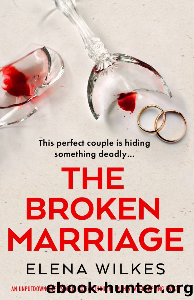 The Broken Marriage: An unputdownable psychological thriller with a jaw-dropping twist by Elena Wilkes