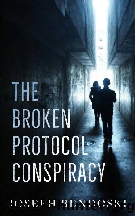 The Broken Protocol Conspiracy by Joseph Bendoski