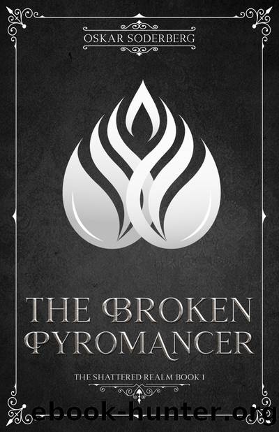 The Broken Pyromancer by Oskar Soderberg