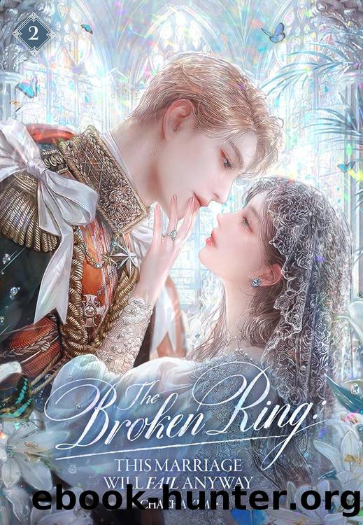 The Broken Ring: This Marriage Will Fail Anyway (Volume 2) by CHACHA KIM