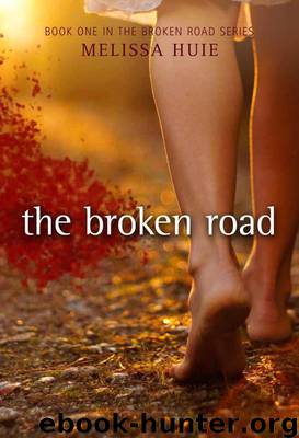 The Broken Road (The Broken Road Series) by Huie Melissa