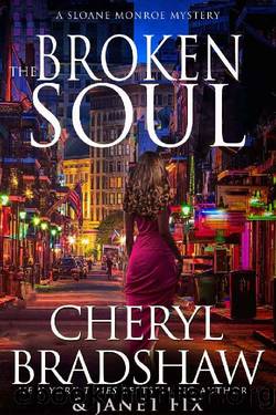 The Broken Soul (Sloane & Maddie, Peril Awaits Book 3) by Cheryl Bradshaw & Janet Fix