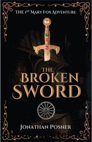The Broken Sword (The Mary Fox Adventures Book 1) by Jonathan Posner