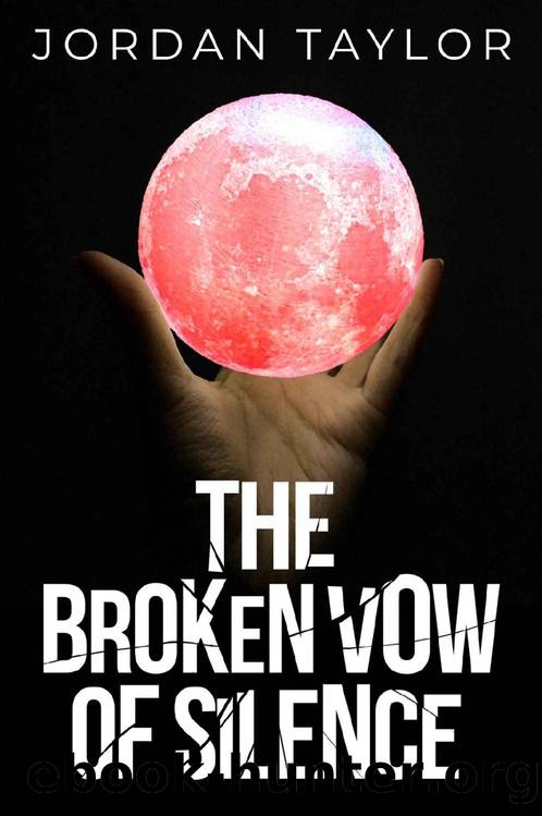 The Broken Vow of Silence: A Paranormal Romance by Jordan Taylor