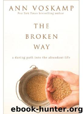 The Broken Way (with Bonus Content) by Ann Voskamp