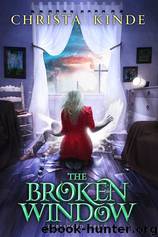 The Broken Window by Christa Kinde