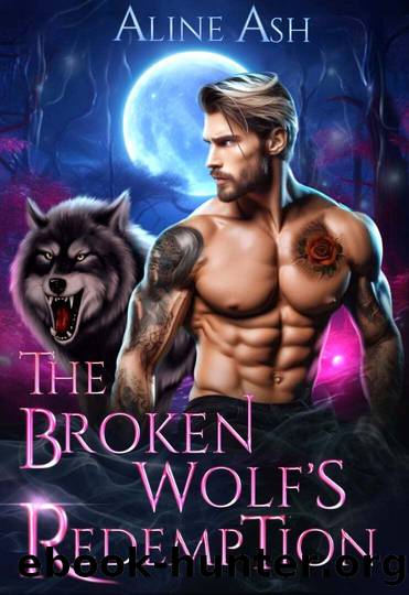 The Broken Wolf's Redemption: A Paranormal Shifter Romance by Aline Ash