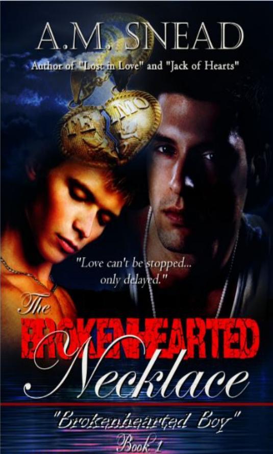 The Brokenhearted Necklace 1 - Brokenhearted Boy by Snead A.M