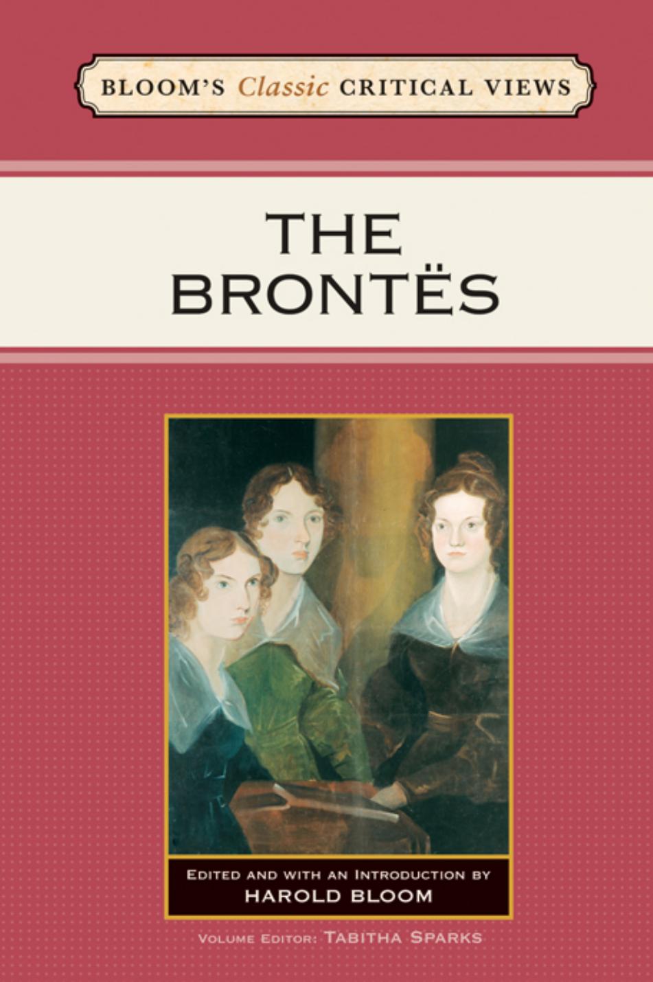 The Brontes (Bloom's Classic Critical Views) by Harold Bloom (Editor) Tabitha Sparks (Volume Editor)