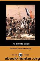 The Bronze Eagle by Baroness Emmuska Orczy