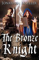 The Bronze Knight by Jonathan Moeller