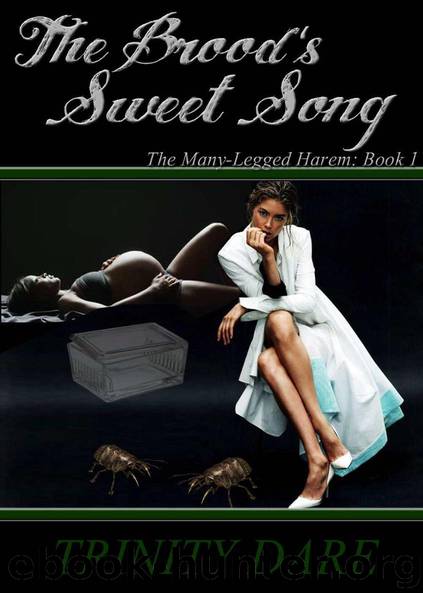 The Brood's Sweet Song (The Many-Legged Harem Book 1) by Trinity Dare
