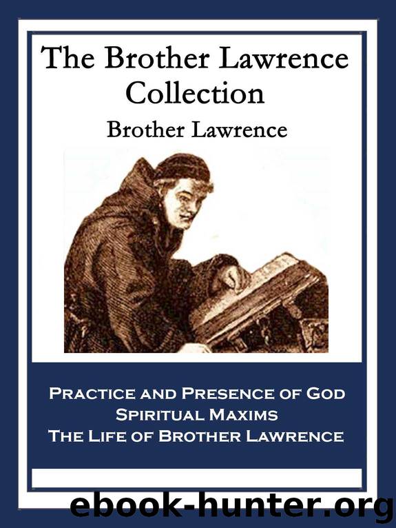 The Brother Lawrence Collection: Practice and Presence of God; by Lawrence Brother