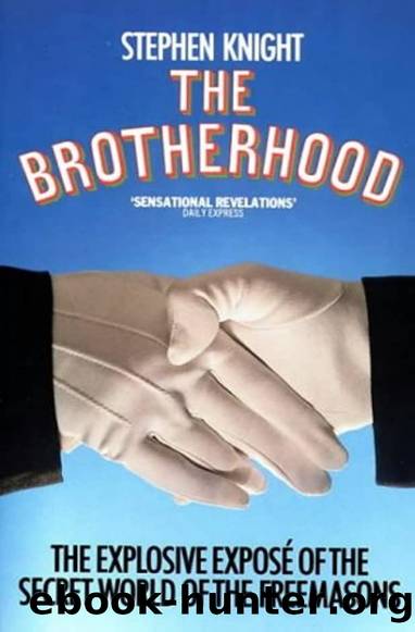 The Brotherhood: The Explosive Expose of the Secret World of Freemasons by Stephen Knight