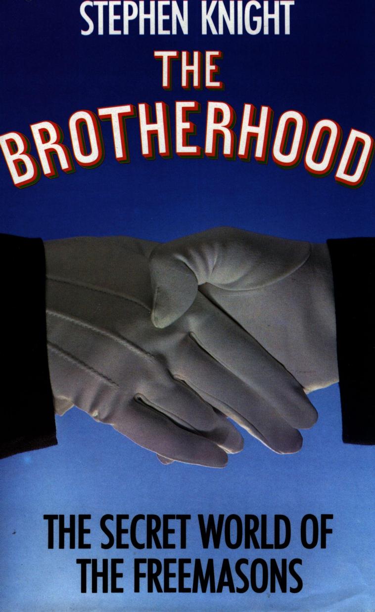 The Brotherhood: The Secret World of the Freemasons by KNIGHT Stephen