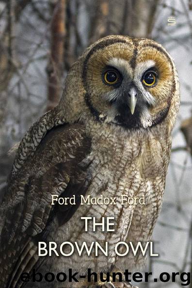 The Brown Owl: A Fairy Story by Ford Madox Ford